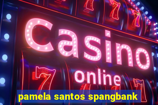 pamela santos spangbank